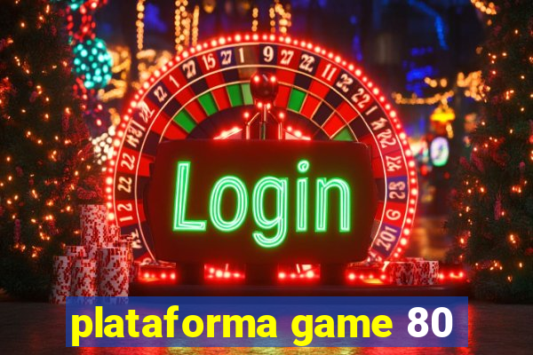 plataforma game 80